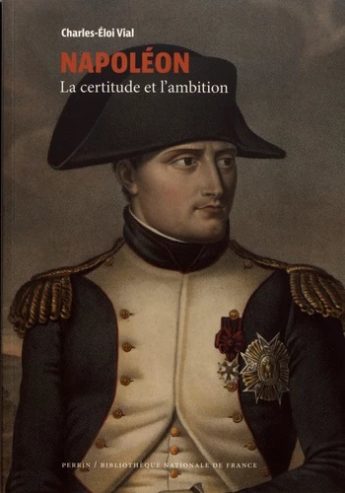 Napoléon La certitude et l ambition La porte de l histoire